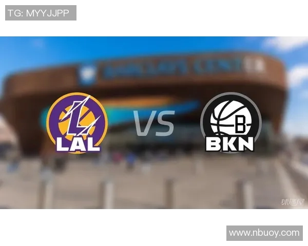 篮网对湖人比赛直播信息及观看渠道详解